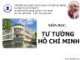 Bài giảng Tư tưởng Hồ Chí Minh - ThS. Trần Mai Ước