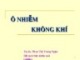 Bài giảng Ô nhiễm không khí - ThS.BS. Phan Thị Trung Ngọc