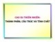 Bài giảng môn Công nghệ cao su: Cao su thiên nhiên - Thành phần, cấu trúc và tính chất