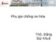 Bài giảng Phụ gia thực phẩm: Phụ gia chống oxi hóa (p2) - ThS. Đặng Bùi Khuê