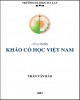 Giáo trình Khảo cổ học Việt Nam: Phần 1