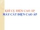 Bài giảng Khí cụ điện - Chương 12: Máy cắt điện cao áp