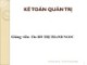 Bài giảng Kế toán quản trị - Chương 1: Những vấn đề chung về kế toán quản trị