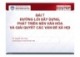 Bài giảng Đường lối cách mạng của Đảng Cộng sản Việt Nam - Bài 7: Đường lối xây dựng, phát triển nền văn hóa và giải quyết các vấn đề xã hội
