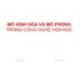 Bài giảng Mô hình hóa và mô phỏng trong công nghệ hóa học