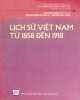 Giáo trình Lịch sử Việt Nam từ 1858 đến 1918: Phần 1
