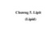 Bài giảng Hóa sinh và thí nghiệm hóa sinh: Chương 5 - Lipit