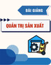 Bài giảng Quản trị sản xuất - Trường Đại học Thương mại